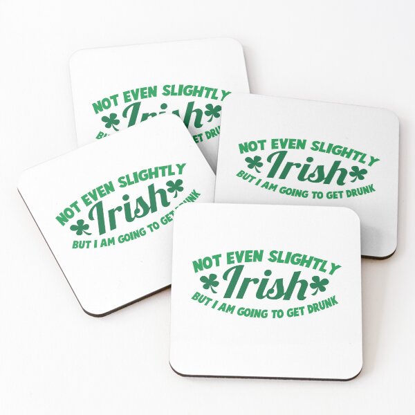 Item preview, Not even slightly IRISH but I am going to get DRUNK designed and sold by jazzydevil.