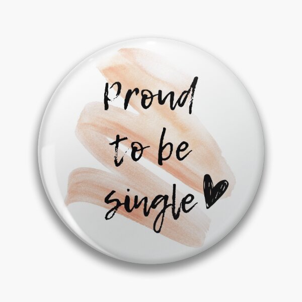 Item preview, Proud to be single designed and sold by Nesro34.