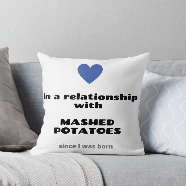 Item preview, In a relationship with mashed potatoes designed and sold by daguilon.