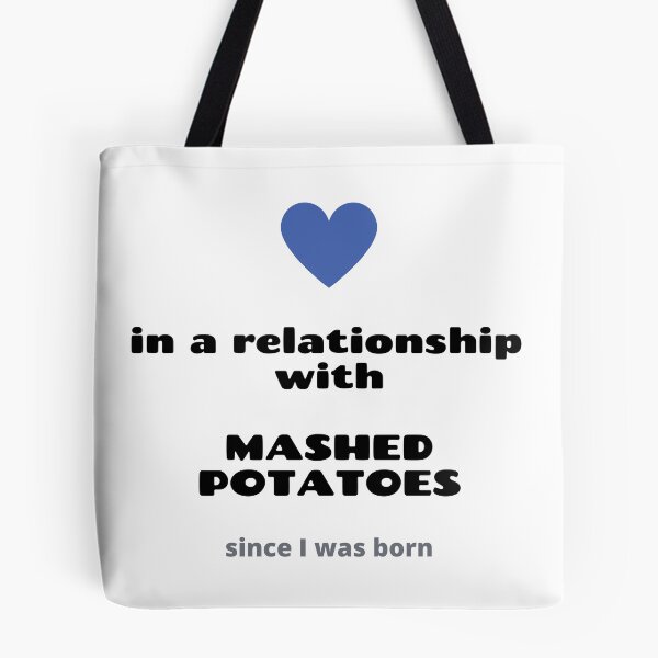 Item preview, In a relationship with mashed potatoes designed and sold by daguilon.