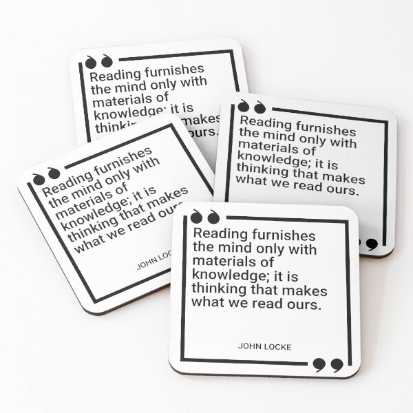 Item preview, John Locke - Reading furnishes the mind only with materials of knowledge; it is thinking that makes what we read ours. designed and sold by SocraticQuotes.