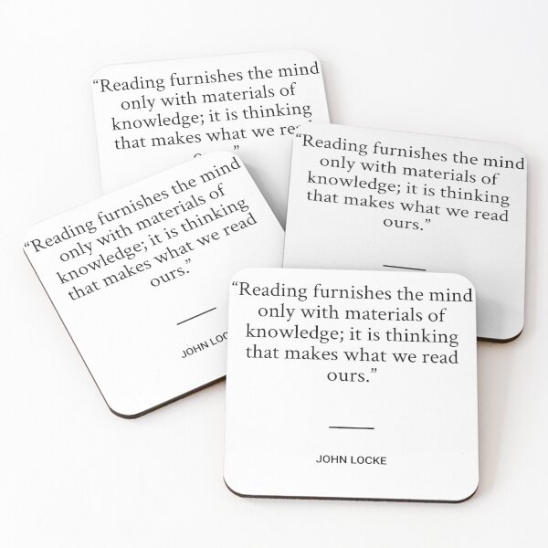 Item preview, John Locke - Reading furnishes the mind only with materials of knowledge; it is thinking that makes what we read ours. designed and sold by SocraticQuotes.