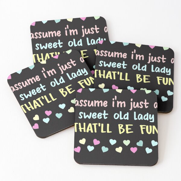 Item preview, Assume I'm Just A Sweet Old Lady That'll Be Fun designed and sold by RachaelAndrew.