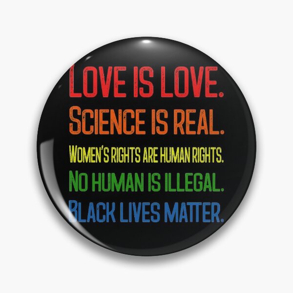 Item preview, Love is love! Science is real! Womens! rights are human rights! No human is illegal! Black lives matter! designed and sold by env1nada.