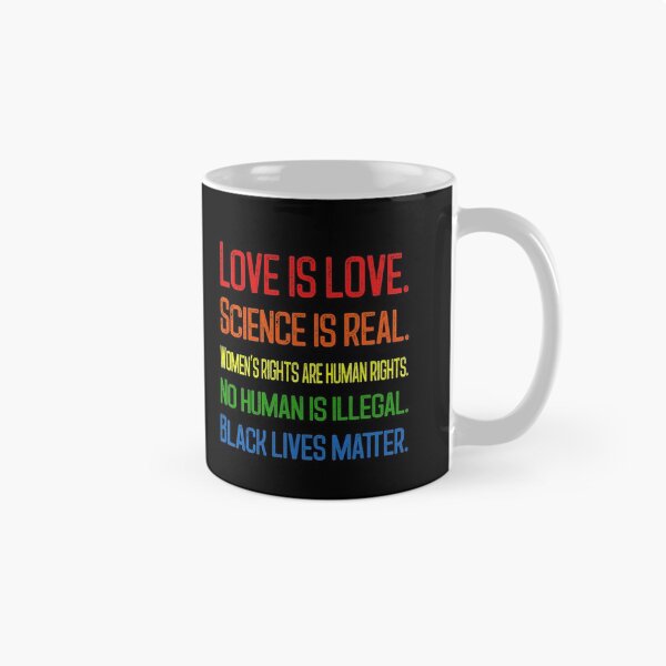 Item preview, Love is love! Science is real! Womens! rights are human rights!  No human is illegal! Black lives matter! designed and sold by env1nada.