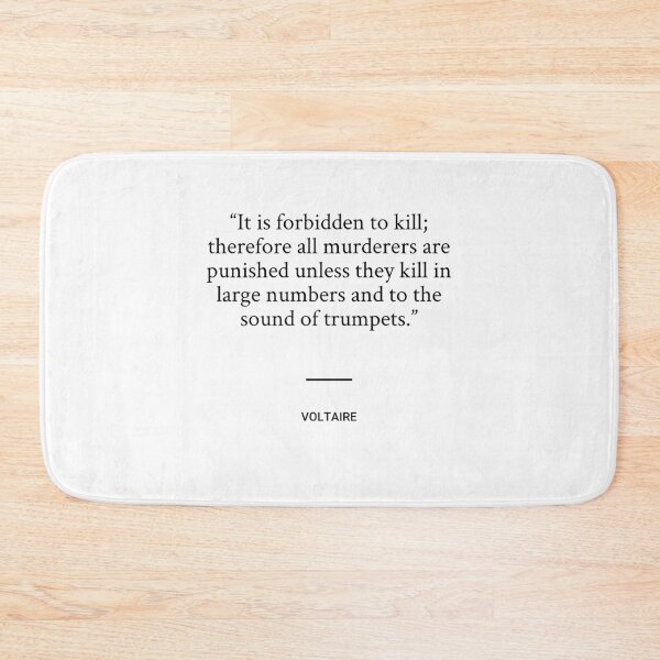 Item preview, Voltaire - It is forbidden to kill; therefore all murderers are punished unless they kill in large numbers and to the sound of trumpets. designed and sold by SocraticQuotes.