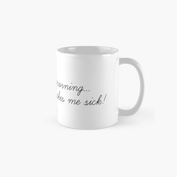 Another Glorious Morning... Classic Mug