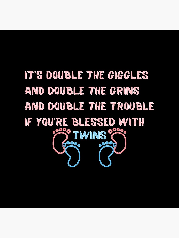 It's Double The Giggles And Double The Grins And Double The