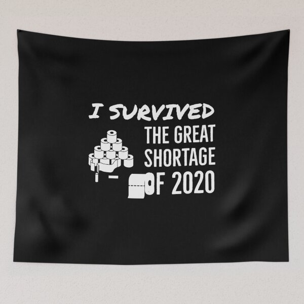 Item preview, I survived the Great Shortage of 2020 designed and sold by Gingatoo.