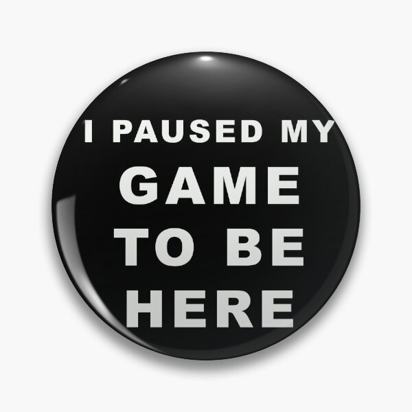Item preview, I PUSED GAME TO BE HERE designed and sold by YSNDESIGN.