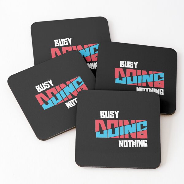 Item preview, Busy Doing Nothing Quote designed and sold by Heddar Badreddine.