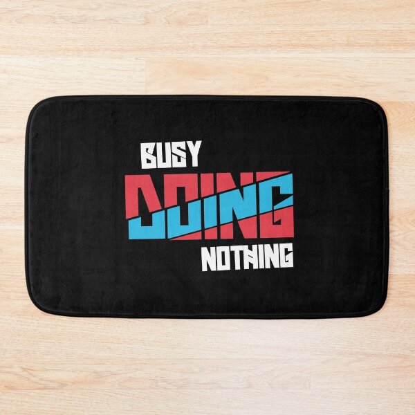 Item preview, Busy Doing Nothing Quote designed and sold by Heddar Badreddine.