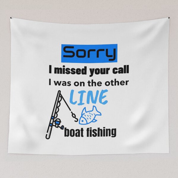 Item preview, Sorry I Missed Your Call I Was On The Other Line Boat Fishing designed and sold by DiscGolfTees.