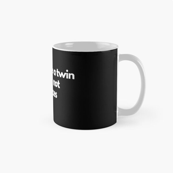 Item preview, Yes, I Have A Twin. No, We Do Not Switch Places designed and sold by Rebend.