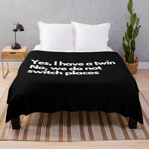 Item preview, Yes, I Have A Twin. No, We Do Not Switch Places designed and sold by Rebend.
