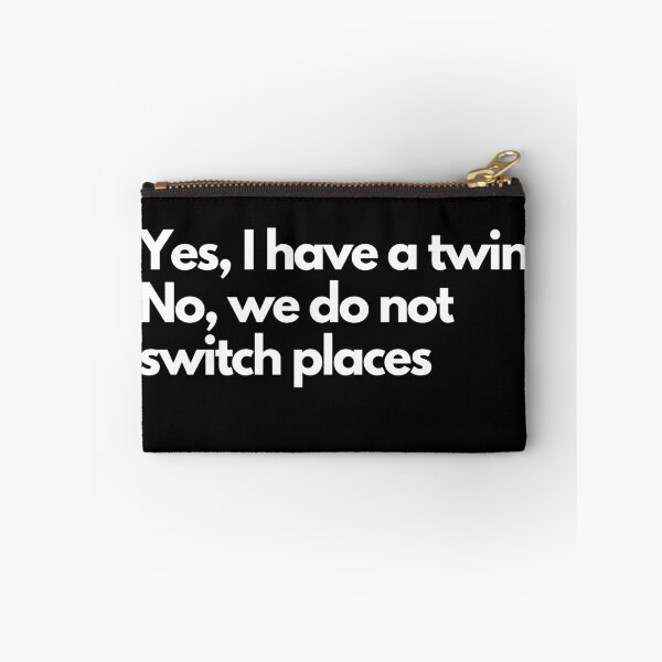 Item preview, Yes, I Have A Twin. No, We Do Not Switch Places designed and sold by Rebend.