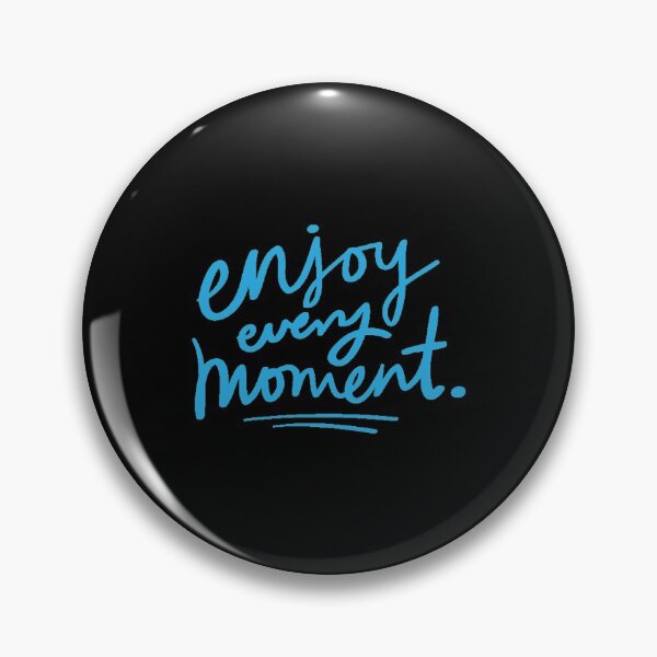 Item preview, Enjoy every moment designed and sold by bubble-bulb.
