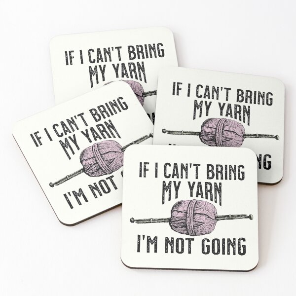Item preview, If I can't bring my yarn, I'm not going designed and sold by Eenig.