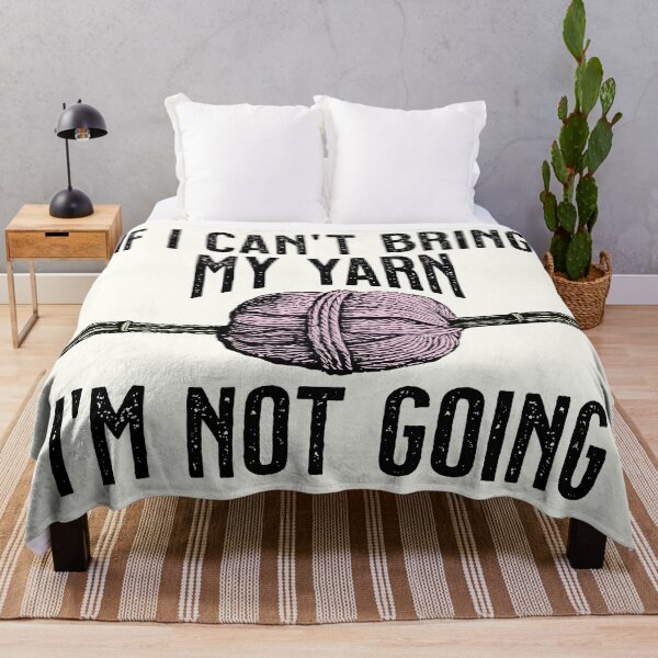 Item preview, If I can't bring my yarn, I'm not going designed and sold by Eenig.