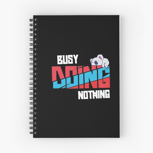 Item preview, Busy Doing Nothing Quote designed and sold by Heddar Badreddine.