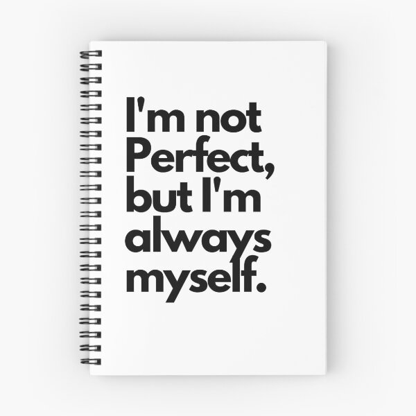 Item preview,  I'm not perfect, but I'm always my self. designed and sold by LumeLush.
