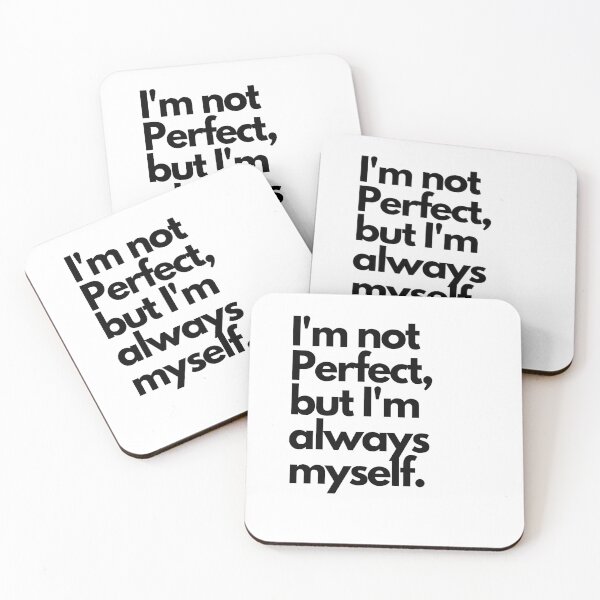 Item preview,  I'm not perfect, but I'm always my self. designed and sold by LumeLush.
