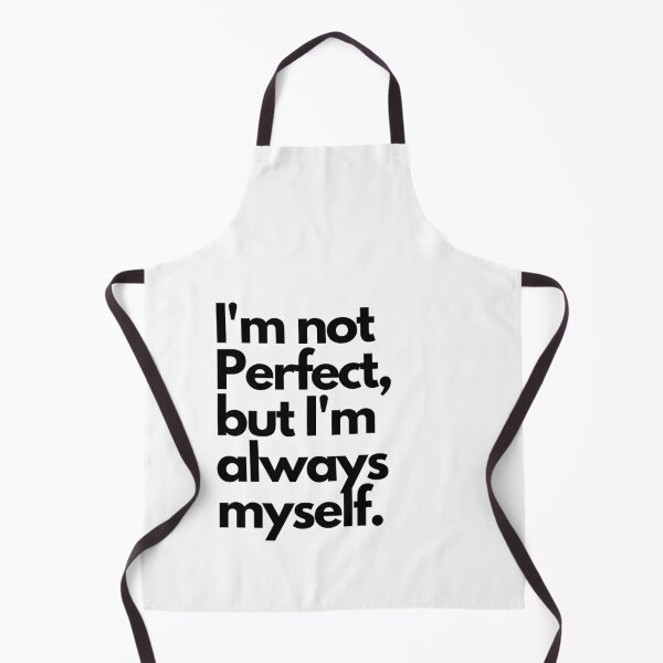 Item preview,  I'm not perfect, but I'm always my self. designed and sold by LumeLush.