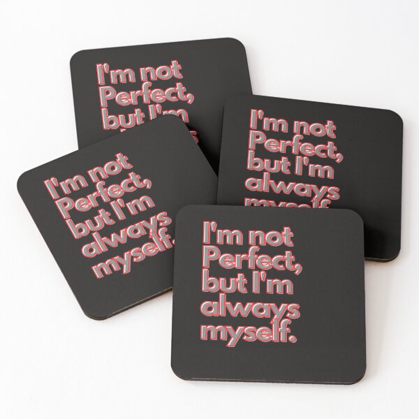 Item preview, I'm not perfect, but I'm always my self. designed and sold by LumeLush.