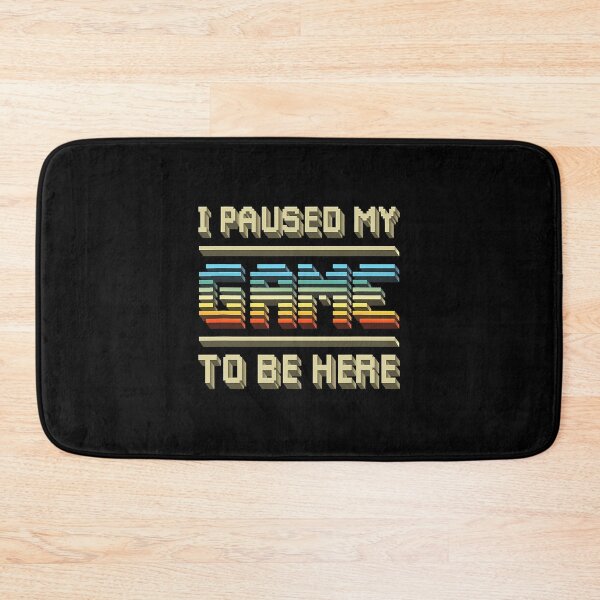 Item preview, I Paused My Game To Be Here Retro Vintage Video Gamer designed and sold by JamesClarke84.