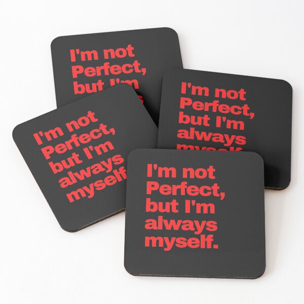 Item preview,  I'm not perfect, but I'm always my self. designed and sold by LumeLush.