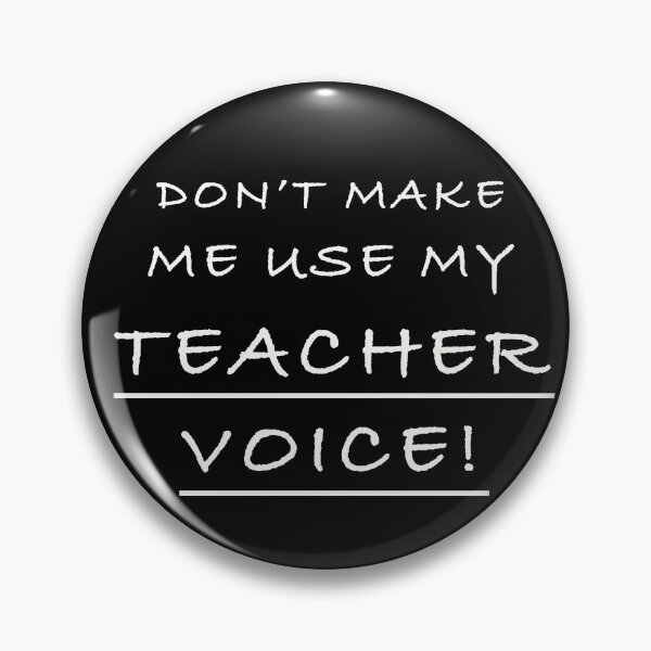 Item preview, Don't make me use my teacher voice designed and sold by YSNDESIGN.