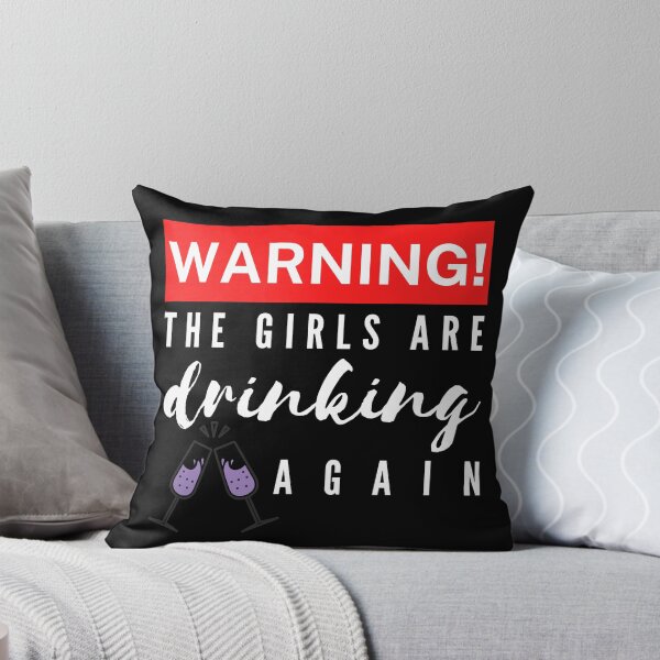 Item preview, Warning The Girls Are Drinking Again designed and sold by Vibing-Right.