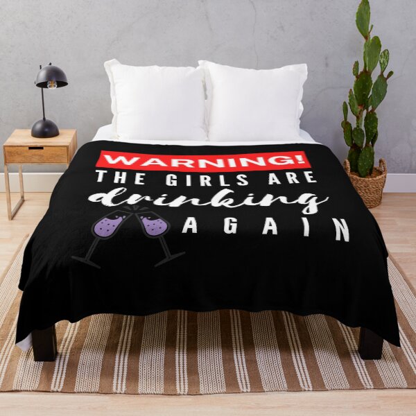 Item preview, Warning The Girls Are Drinking Again designed and sold by Vibing-Right.
