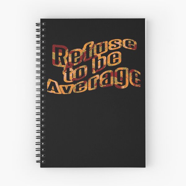 Item preview, Refuse to be Average  designed and sold by TFM-Novelties.