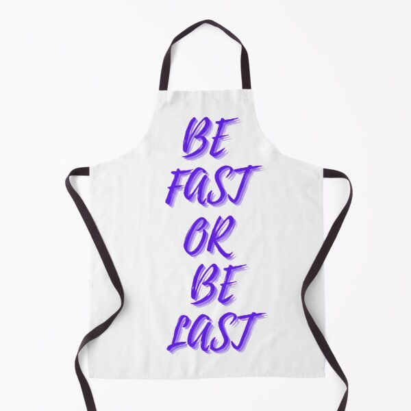 Item preview, Be Fast Or Be Last designed and sold by Tendus.