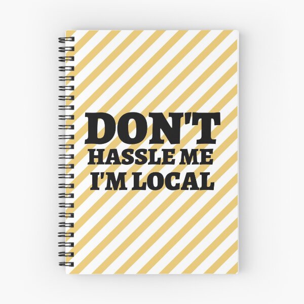 Item preview,  Don't Hassle Me I'm Local designed and sold by tarkaittisak.