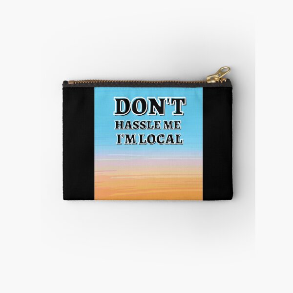 Item preview,  Don't Hassle Me I'm Local designed and sold by tarkaittisak.