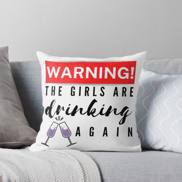 Item preview, Warning The Girls Are Drinking Again designed and sold by Vibing-Right.