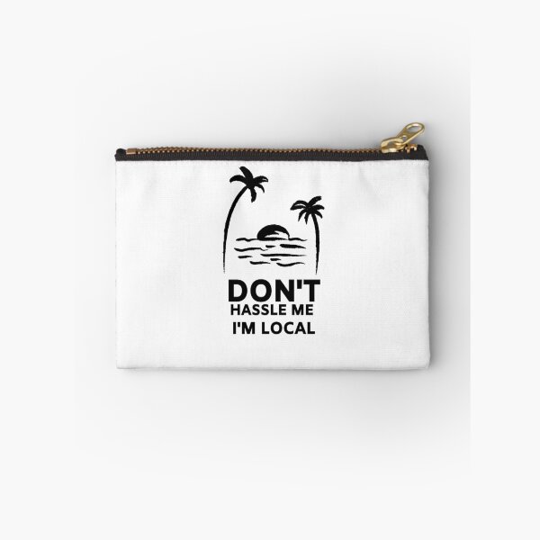 Item preview, Don't Hassle Me I'm Local designed and sold by tarkaittisak.