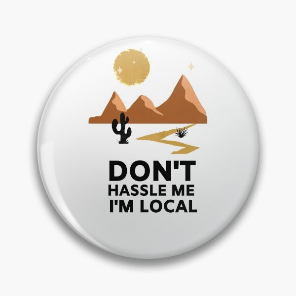 Item preview, Don't Hassle Me I'm Local designed and sold by tarkaittisak.