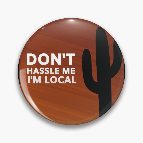 Item preview, Don't Hassle Me I'm Local designed and sold by tarkaittisak.
