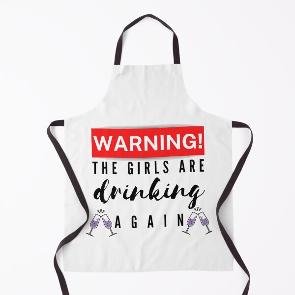 Item preview, Warning The Girls Are Drinking Again designed and sold by Vibing-Right.