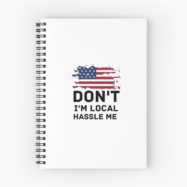 Item preview, Don't Hassle Me I'm Local designed and sold by tarkaittisak.