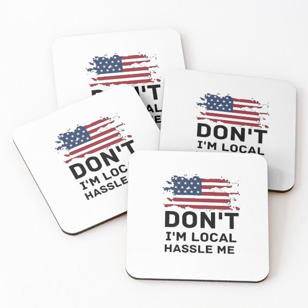 Item preview, Don't Hassle Me I'm Local designed and sold by tarkaittisak.