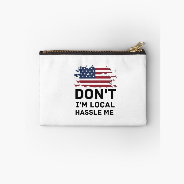 Item preview, Don't Hassle Me I'm Local designed and sold by tarkaittisak.