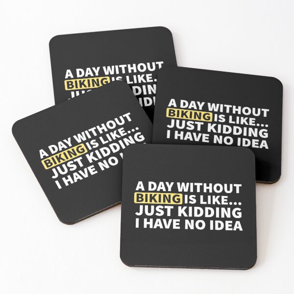 Item preview, A Day Without Biking Is Like.. Just Kidding I Have No Idea designed and sold by Express YRSLF.