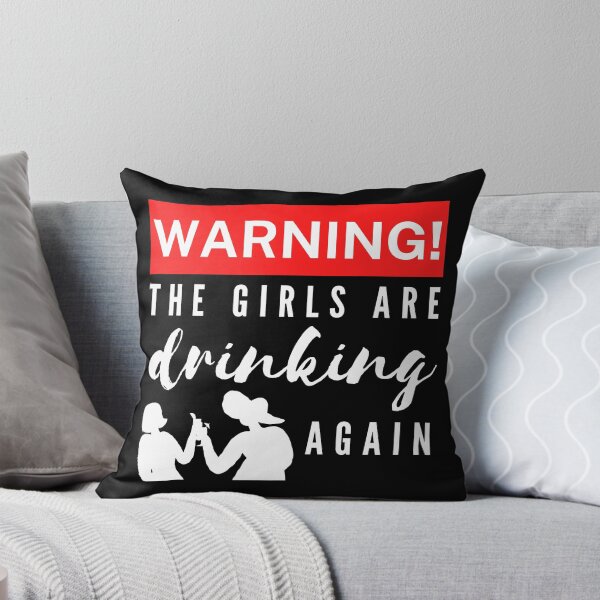 Item preview, Warning The Girls Are Drinking Again designed and sold by Vibing-Right.