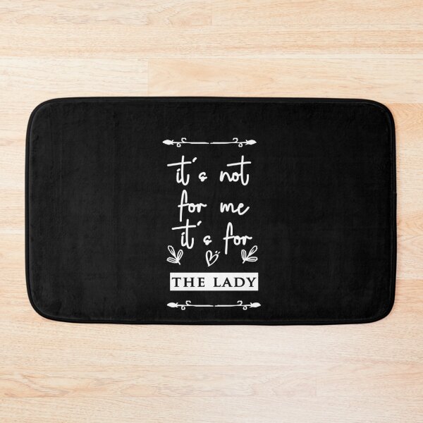 Item preview, It's Not For Me It's For The Lady designed and sold by Brother's Clothing.