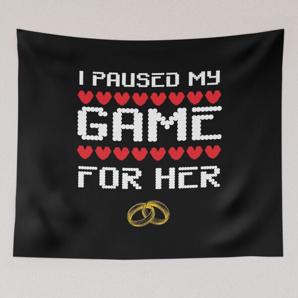 Item preview, I Paused My Game For Her Love Fiance Gamer Husband designed and sold by YourgiftShop.