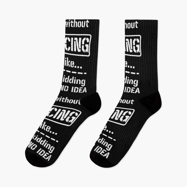 Item preview, A Day Without Dancing Is Like Just Kidding I Have No Idea designed and sold by m95sim.